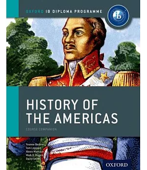 History of the Americas: Course Companion: Oxford IB Diploma Programme