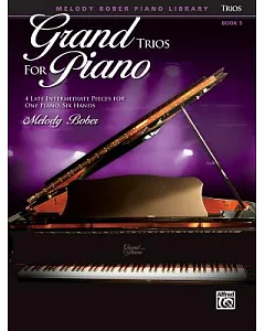 Grand Trios for Piano: 4 Intermediate Pieces for One Piano, Six Hands