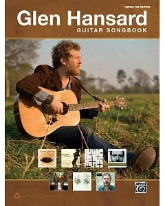 Glen hansard Guitar Songbook: Guitar Tab Edition