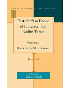 Festschrift in Honor of Professor Paul Nadim Tarazi: Studies in the Old Testament
