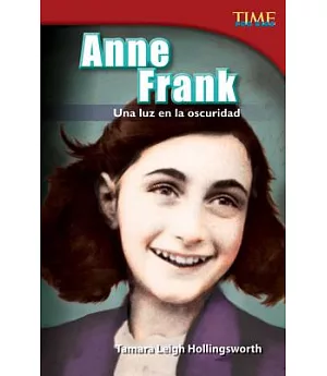 Anne Frank: Una luz en la oscuridad / a Light in the Dark