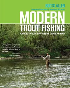 Modern Trout Fishing: Advanced Tactics & Strategies for Today’s Fly Fisher