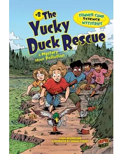 #8 the Yucky Duck Rescue: The Yucky Duck Rescue: A Mystery About Pollution