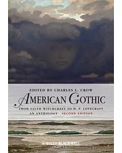 American Gothic: From Salem Witchcraft to H. P. Lovecraft, An Anthology
