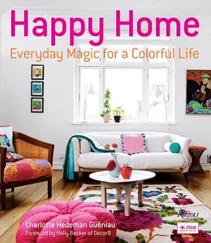 Happy Home: Everyday Magic for a Colorful Life