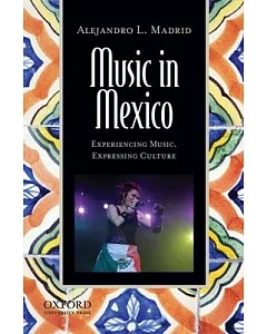 Music in Mexico: Experiencing Music, Expressing Culture