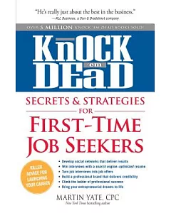 Knock ’em Dead: Secrets & Strategies for First-Time Job Seekers