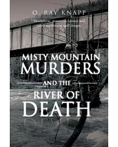 Misty Mountain Murders and the River of Death