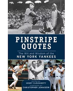 Pinstripe Quotes: The Wit and Wisdom of the New York Yankees