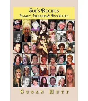 Sue’s Recipes: Family, Friends & Favorites