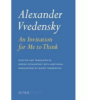 Alexander Vvedensky: an Invitation for Me to Think