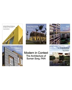 sorg Architects, Modern in Context: The Architecture of Suman sorg, FAIA