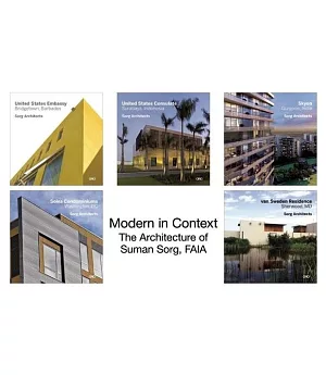 Sorg Architects, Modern in Context: The Architecture of Suman Sorg, FAIA