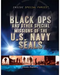 Black Ops and Other Special Missions of the U.S. Navy SEALS