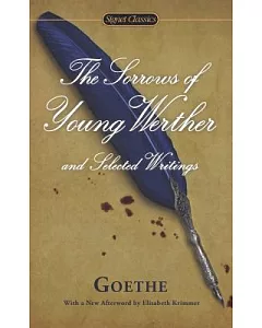The Sorrows of Young Werther and Selected Writings