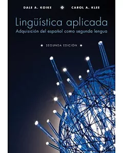 Linguistica Aplicada / Applied Linguistics: Adquisicion del espanol como segunda lengua / Aquistion of Spanish as a Second Langu