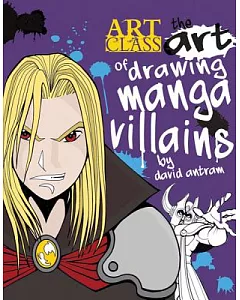 The Art of Drawing Manga Villains