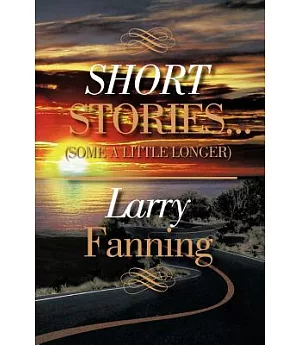 Short Stories…some a Little Longer