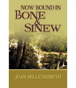 Now Bound in Bone and Sinew