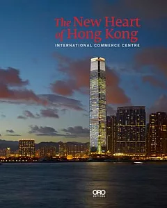 The New Heart of Hong Kong: international Commerce Centre
