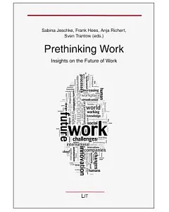 Prethinking Work: Insights on the Future of Work