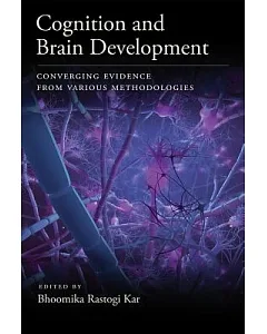 Cognition and Brain Development: Converging Evidence from Various Methodologies