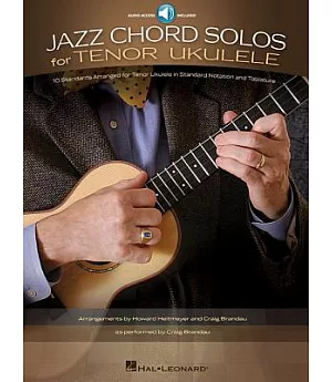 Jazz Chord Solos for Tenor Ukulele: 10 Standards Arranged for Tenor Ukulele in Standard Notation and Tablature