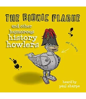 The Bionic Plague & Other Humorous History Howlers