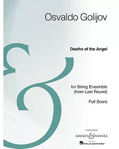 Deaths of the Angel: for String Ensemble (from Last Round), Full Score, Archive Edition