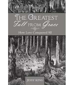 The Greatest Fall from Grace: How Love Conquered All