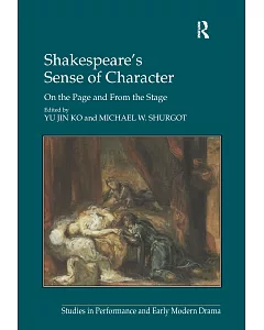Shakespeare’s Sense of Character: On the Page and from the Stage