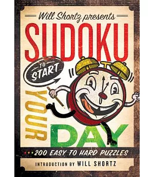 Will Shortz Presents Sudoku to Start Your Day: 200 Easy to Hard Puzzles