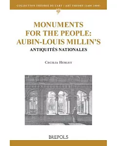Monuments for the People: Aubin-Louis Millin’s Antiquites Nationales