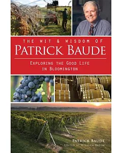 The Wit & Wisdom of Patrick baude: Exploring the Good Life in Bloomington