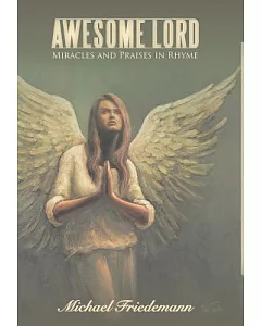 Awesome Lord: Miracles and Praises in Rhyme