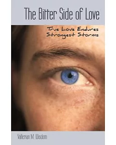 The Bitter Side of Love: True Love Endures Strongest Storms