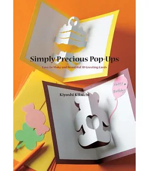 Simply Precious Pop-Ups: Easy-to-Make and Beautiful 3D Greeting Cards