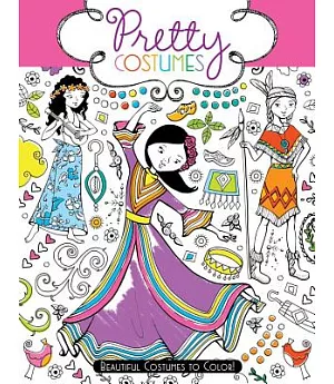 Pretty Costumes: Beautiful Costumes to Color!