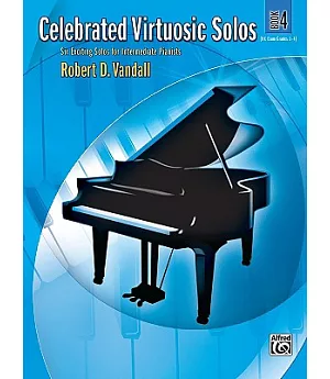 Celebrated Virtuosic Solos: Six Exciting Solos for Intermediate Pianists