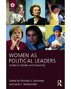 Women As Political Leaders: Studies in Gender and Governing
