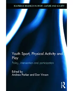 Youth Sport, Physical Activity and Play: Policy, interventions and participation
