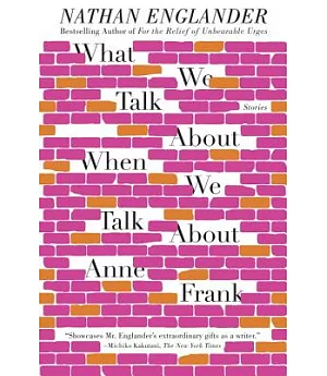 What We Talk About When We Talk About Anne Frank: Stories