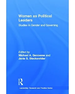 Women As Political Leaders: Studies in Gender and Governing