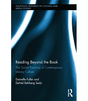 Reading Beyond the Book: The Social Practices of Contemporary Literary Culture