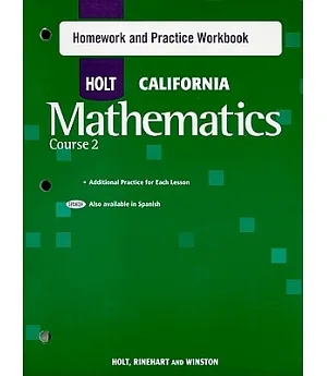 Holt California Mathematics: Homework and Practice Workbook Course 2
