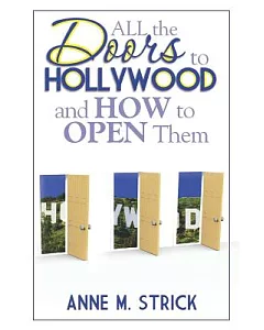 All the Doors to Hollywood and How to Open Them