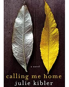 Calling Me Home: A Novel