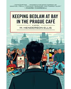 Keeping Bedlam at Bay in the Prague Cafe