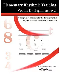 Elementary Rhythmic Training: A Progressive Approach to the Development of a Rhythmic Vocabulary for All Instruments, Beginners