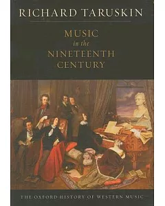 Music in the Nineteenth Century: The Oxford History of Western Music